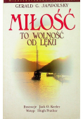 Miłość to wolność od lęku