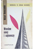 Wrocław nowy i najnowszy