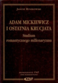 Adam Mickiewicz i ostatnia krucjata studium romantycznego milllenaryzmu