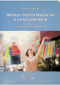 Między przyjemnością a uzależnieniem