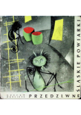 Przedziwne Śląskie Powiarki