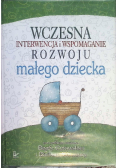 Wczesna interwencja i wspomaganie rozwoju małego dziecka