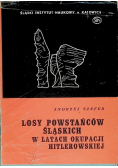 Losy powstańców śląskich w latach okupacji hitlerowskiej