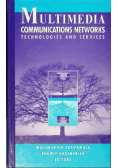 Multimedia Communications Networks: Technologies and Services