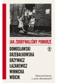 Jak zdobywaliśmy Pomorze