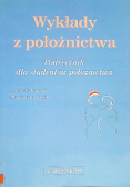 Wykłady z położnictwa Podręcznik dla studentów położnictwa