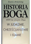 Historia Boga. 4000 lat dziejów Boga w Judaizmie, Chrześcijaństwie i Islamie.