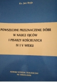 Powszechne przeznaczenie dóbr w nauce ojców i pisarzy kościelnych IV i V wieku
