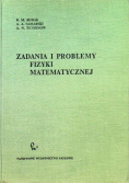 Zadania i problemy fizyki matematycznej