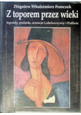 Z toporem przez wieki