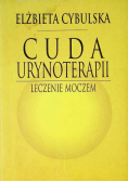 Cuda urynoterapii Leczenie moczem