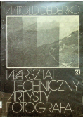 Warsztat techniczny artysty fotografa