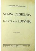 Stara Cegielnia Młyn nad Lutynią 1946 r.