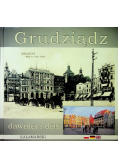 Grudziądz dawniej i dziś