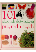 101 szkolnych doświadczeń przyrodniczych