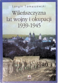 Wileńszczyzna lat wojny i okupacji 1939 1945