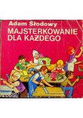 Majsterkowanie dla każdego