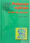 Praktyczna stylistyka nie tylko dla polonistów