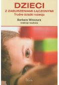 Dzieci z zaburzeniami łączonymi Trudne ścieżki rozwoju