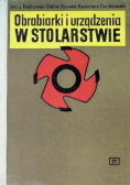 Obrabiarki i urządzenia w stolarstwie