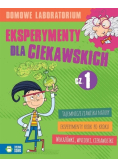Domowe laboratorium Eksperymenty dla ciekawskich Część 1