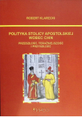 Polityka Stolicy Apostolskiej wobec Chin. Przeszłość, teraźniejszość i przyszłość