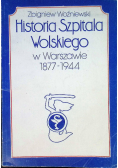 Historia Szpitala Wolskiego w Warszawie 1877 - 1944