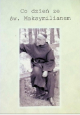 Co dzień ze św Maksymilianem