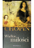 Chopin - Wielkie miłości