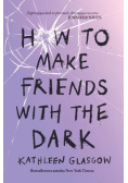 How To Make Friends With the Dark