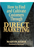 How to Find and Cultivate Customers Through Direct Marketing
