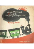 O maszyniście Felusiu, który był mędrcem