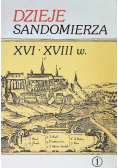 Dzieje Sandomierza XVI XVIII w.  Tom II Część 1