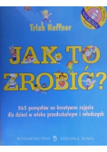 Jak to zrobić