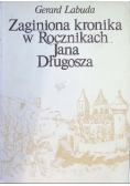 Zaginiona kronika w Rocznikach Jana Długosza