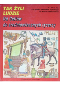 Tak żyli ludzie od celtów do średniowiecznych rycerzy