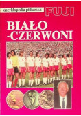 Encyklopedia piłkarska FUJI Biało Czerwoni