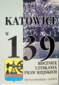 Katowice w 139 rocznicę uzyskania praw miejskich