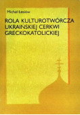 Rola kulturotwórcza ukraińskiej cerkwi greckokatolickiej
