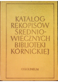 Katalog rękopisów średniowiecznych Biblioteki Kórnickiej