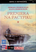Premiera na Pacyfiku Tom 1