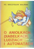 O aniołkach diabełkach ludziach i automatach