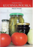 Tradycyjna kuchnia Polska. Przetwory