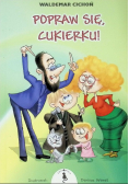Popraw się Cukierku