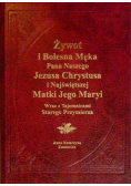 Żywot i bolesna Męka Pana naszego Jezusa Chrystusa i Najświętszej Matki Jego Maryi wraz z Tajemnicami Starego Przymierza