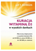 Bowles Jeff T. - Kuracja witaminą D3 w wysokich dawkach