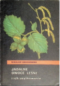 Jadalne owoce leśne i ich użytkowanie