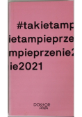 #takietampieprzenie2021