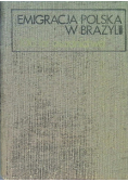 Emigracja Polska w Brazylii 100 lat osadnictwa