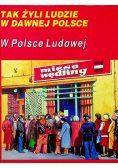 Tak żyli ludzie w dawnej Polsce w czasach Stanisława Augusta Poniatowskiego